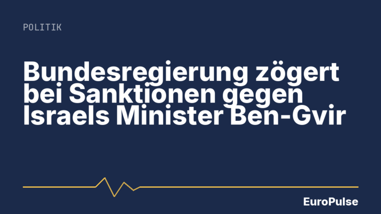 Bundesregierung zögert bei Sanktionen gegen Israels Minister Ben-Gvir