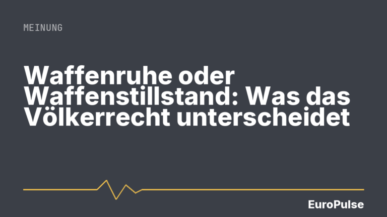 Waffenruhe oder Waffenstillstand: Was das Völkerrecht unterscheidet