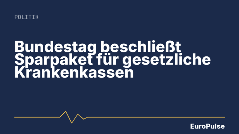 Bundestag beschließt Sparpaket für gesetzliche Krankenkassen