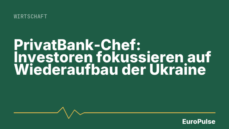 PrivatBank-Chef: Investoren fokussieren auf Wiederaufbau der Ukraine