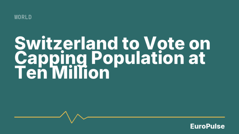 Switzerland to Vote on Capping Population at Ten Million