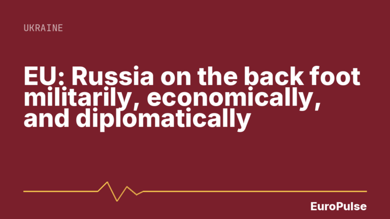 EU: Russia on the back foot militarily, economically, and diplomatically