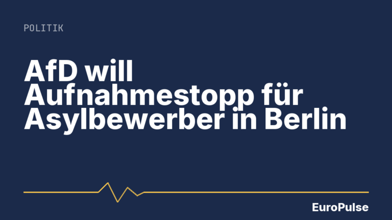 AfD will Aufnahmestopp für Asylbewerber in Berlin