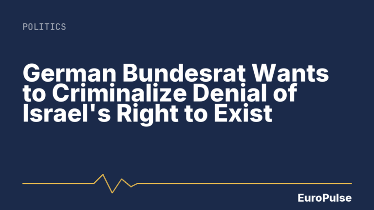 German Bundesrat Wants to Criminalize Denial of Israel’s Right to Exist