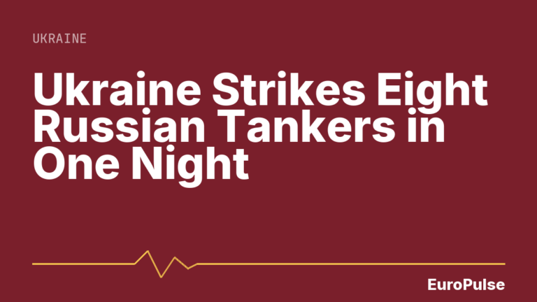 Ukraine Strikes Eight Russian Tankers in One Night
