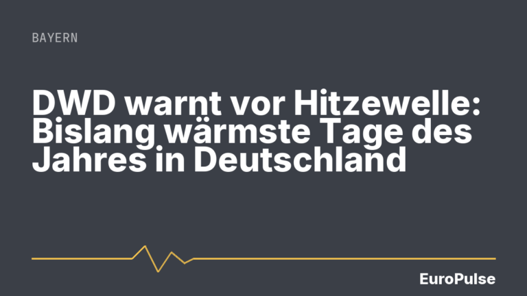DWD warnt vor Hitzewelle: Bislang wärmste Tage des Jahres in Deutschland