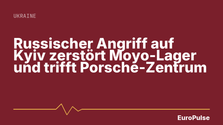 Russischer Angriff auf Kyiv zerstört Moyo-Lager und trifft Porsche-Zentrum