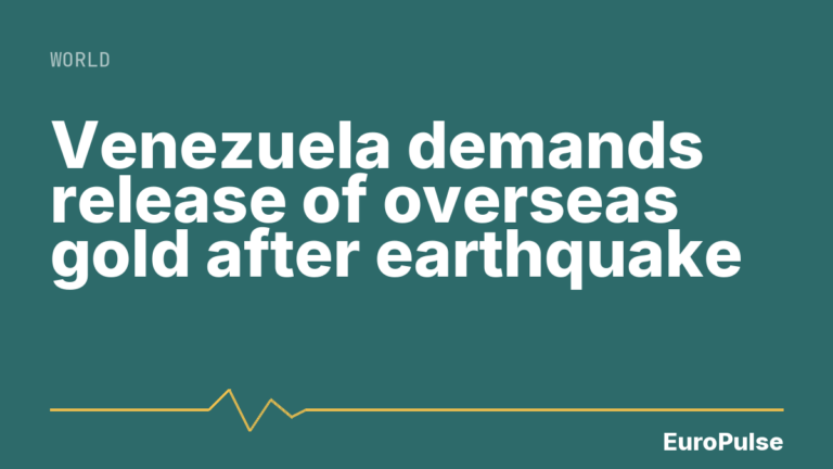 Venezuela demands release of overseas gold after earthquake