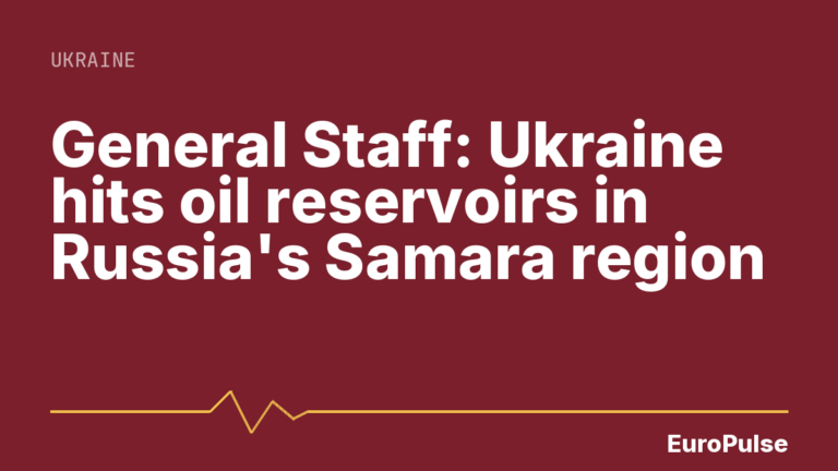 General Staff: Ukraine hits oil reservoirs in Russia’s Samara region