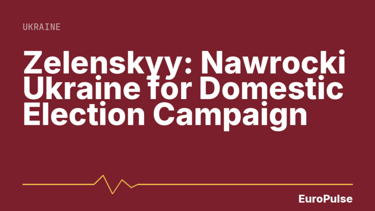 Zelenskyy: Nawrocki Ukraine for Domestic Election Campaign