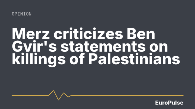 Merz criticizes Ben Gvir’s statements on killings of Palestinians