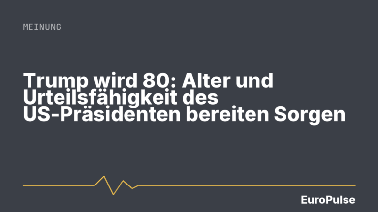 Trump wird 80: Alter und Urteilsfähigkeit des US-Präsidenten bereiten Sorgen