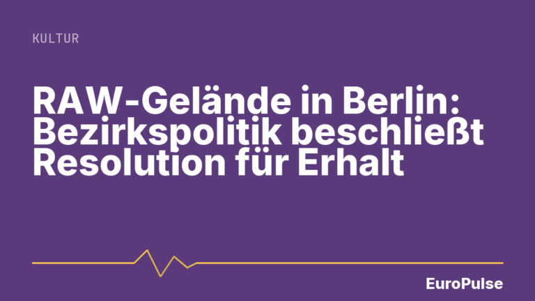 RAW-Gelände in Berlin: Bezirkspolitik beschließt Resolution für Erhalt