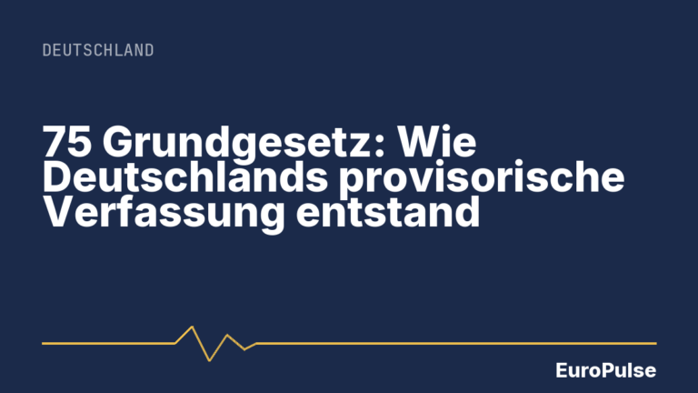 75 Grundgesetz: Wie Deutschlands provisorische Verfassung entstand