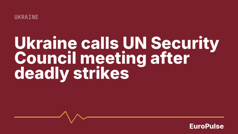 Ukraine calls UN Security Council meeting after deadly strikes