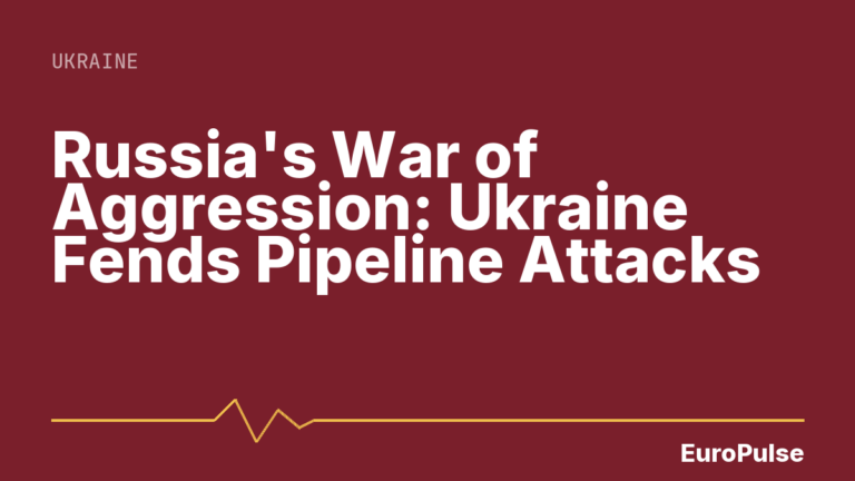 Russia’s War of Aggression: Ukraine Fends Pipeline Attacks