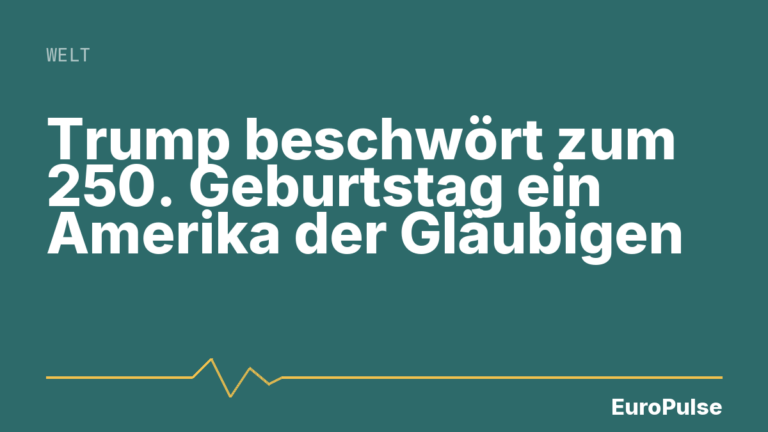 Trump beschwört zum 250. Geburtstag ein Amerika der Gläubigen