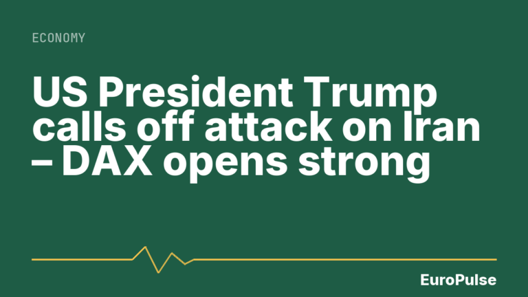 US President Trump calls off attack on Iran – DAX opens strong