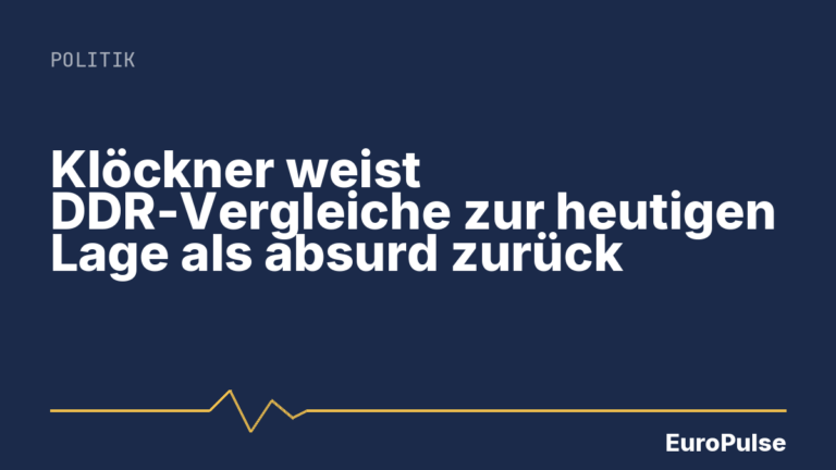 Klöckner weist DDR-Vergleiche zur heutigen Lage als absurd zurück