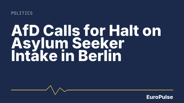 AfD Calls for Halt on Asylum Seeker Intake in Berlin