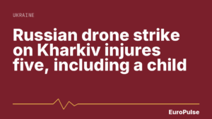 Russian drone strike on Kharkiv injures five, including a child