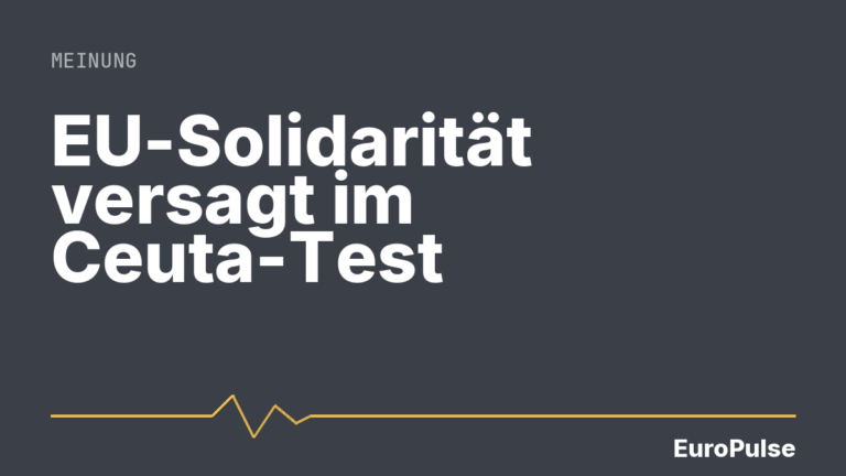 EU-Solidarität versagt im Ceuta-Test