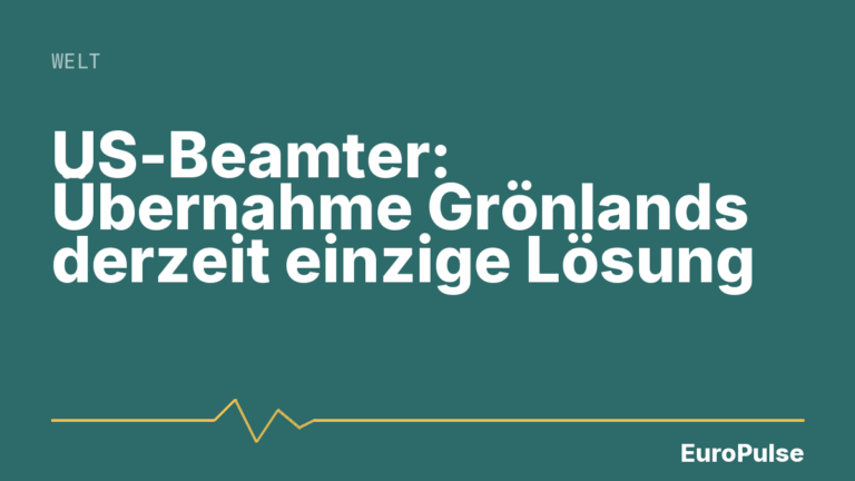 US-Beamter: Übernahme Grönlands derzeit einzige Lösung