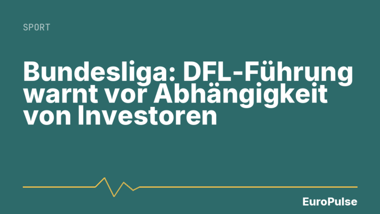 Bundesliga: DFL-Führung warnt vor Abhängigkeit von Investoren