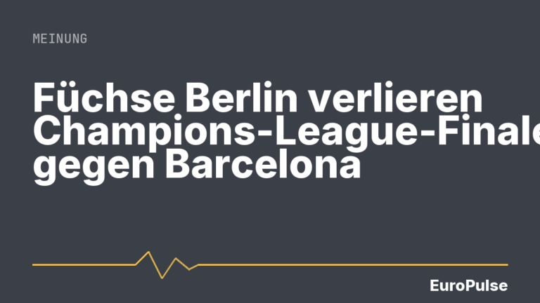 Füchse Berlin verlieren Champions-League-Finale gegen Barcelona