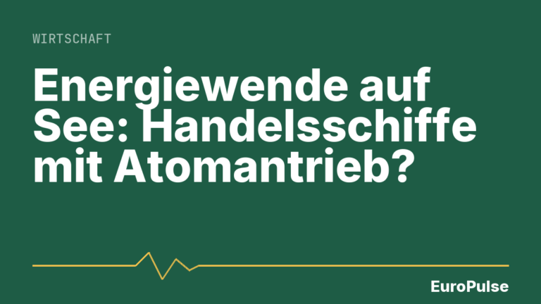 Energiewende auf See: Handelsschiffe mit Atomantrieb?
