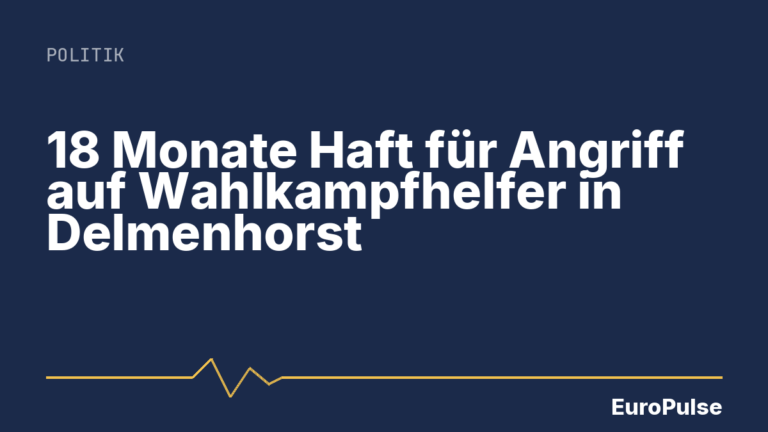 18 Monate Haft für Angriff auf Wahlkampfhelfer in Delmenhorst