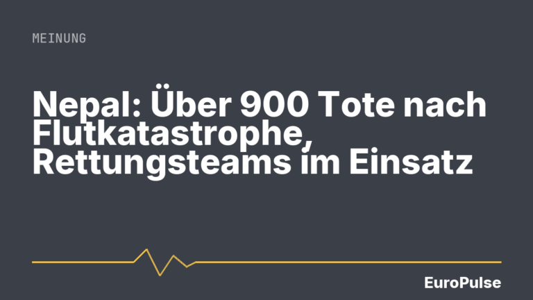 Nepal: Über 900 Tote nach Flutkatastrophe, Rettungsteams im Einsatz