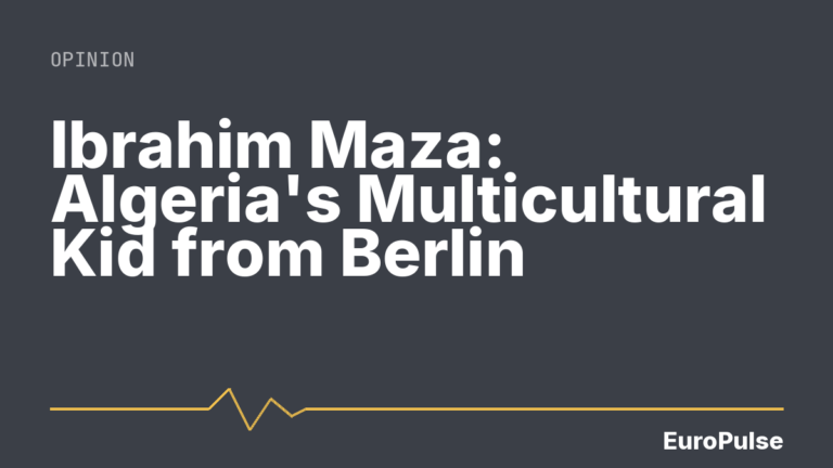 Ibrahim Maza: Algeria’s Multicultural Kid from Berlin
