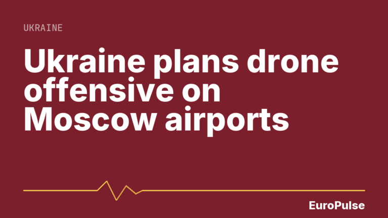 Ukraine plans drone offensive on Moscow airports