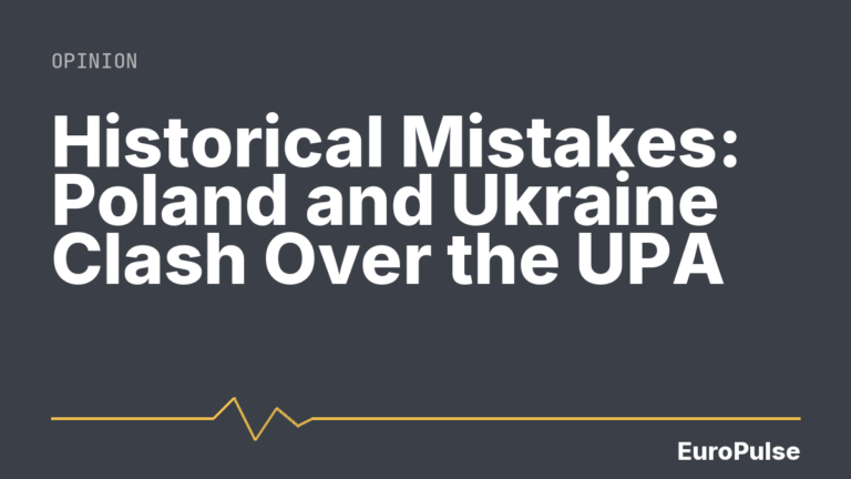 Historical Mistakes: Poland and Ukraine Clash Over the UPA
