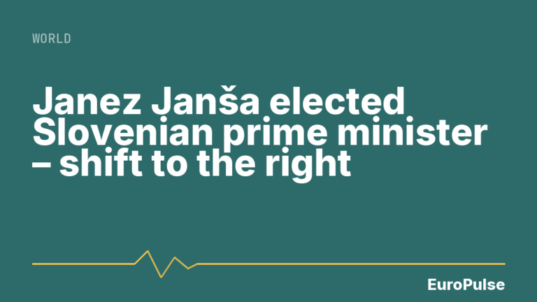 Janez Janša elected Slovenian prime minister – shift to the right