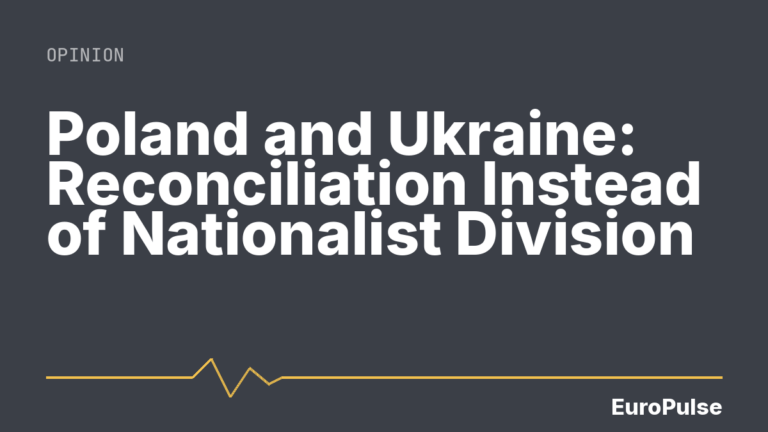 Poland and Ukraine: Reconciliation Instead of Nationalist Division