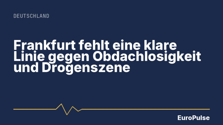 Frankfurt fehlt eine klare Linie gegen Obdachlosigkeit und Drogenszene
