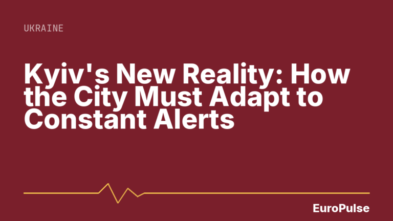 Kyiv’s New Reality: How the City Must Adapt to Constant Alerts