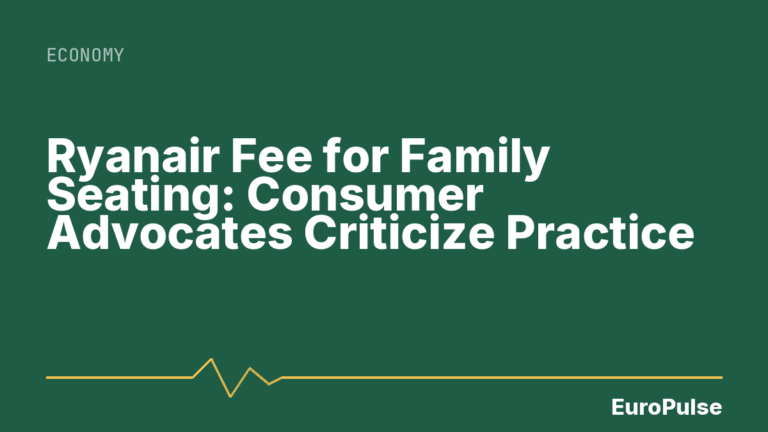 Ryanair Fee for Family Seating: Consumer Advocates Criticize Practice