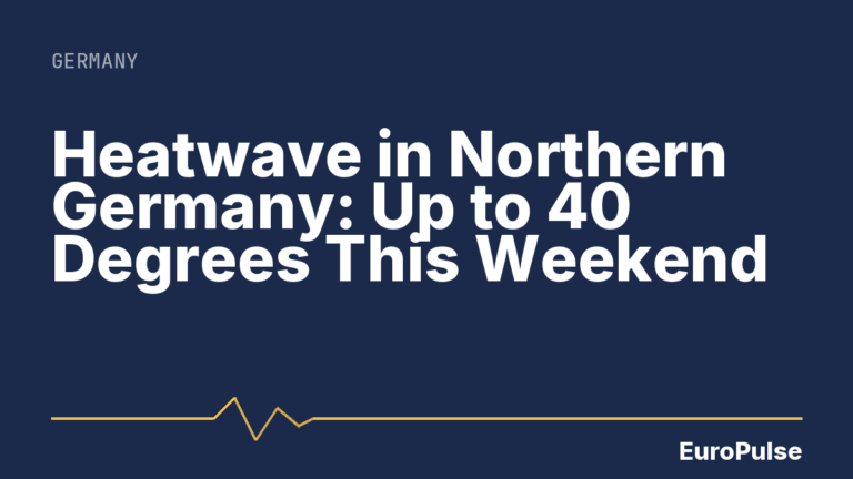 Heatwave in Northern Germany: Up to 40 Degrees This Weekend