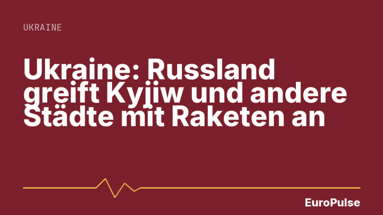 Ukraine: Russland greift Kyjiw und andere Städte mit Raketen an