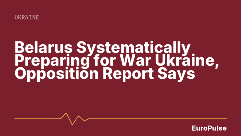 Belarus Systematically Preparing for War Ukraine, Opposition Report Says