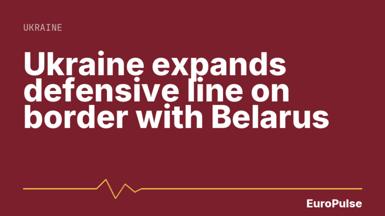 Ukraine expands defensive line on border with Belarus