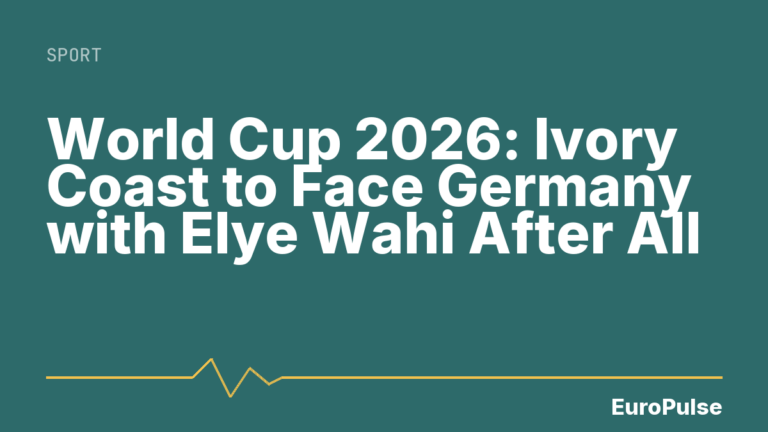 World Cup 2026: Ivory Coast to Face Germany with Elye Wahi After All
