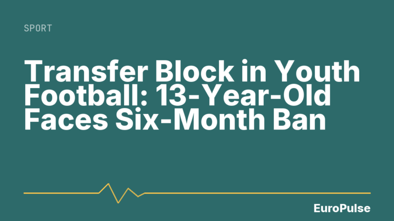 Transfer Block in Youth Football: 13-Year-Old Faces Six-Month Ban