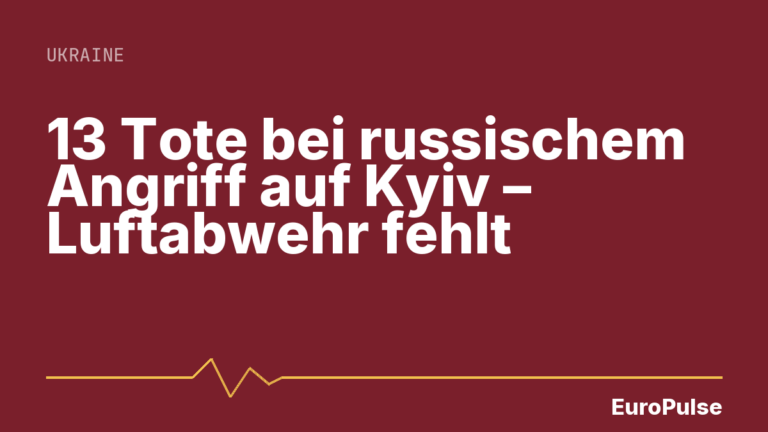 13 Tote bei russischem Angriff auf Kyiv – Luftabwehr fehlt