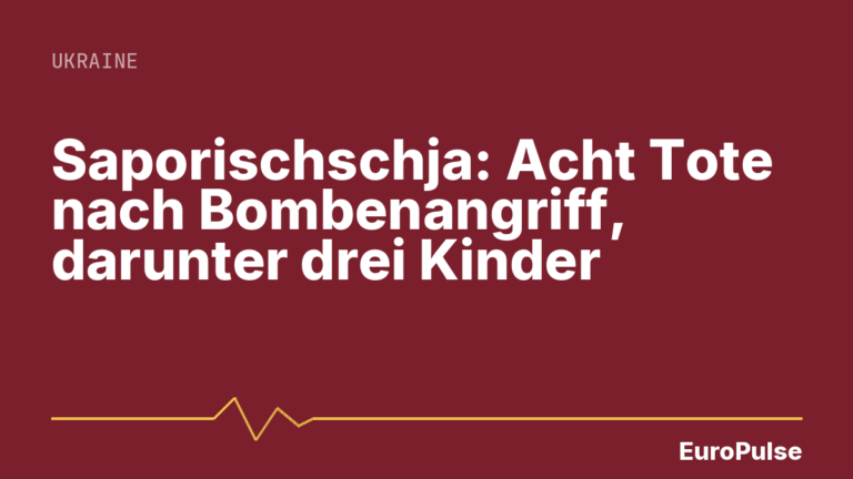 Saporischschja: Acht Tote nach Bombenangriff, darunter drei Kinder