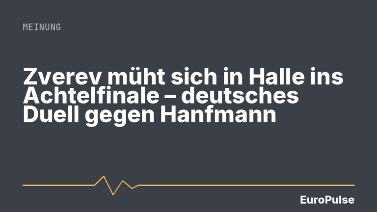 Zverev müht sich in Halle ins Achtelfinale – deutsches Duell gegen Hanfmann