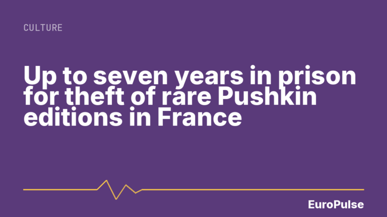 Up to seven years in prison for theft of rare Pushkin editions in France